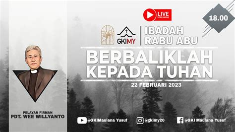 LIVE Ibadah Rabu Abu 22 Februari 2023 GKI Maulana Yusuf YouTube