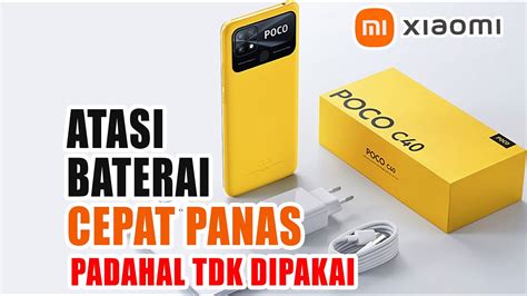 Cara Mengatasi Baterai Cepat Panas Poco C Atasi Baterai Hp Xiaomi