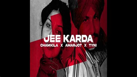 Jee Karda Song Chamkila Amarjot Youtube