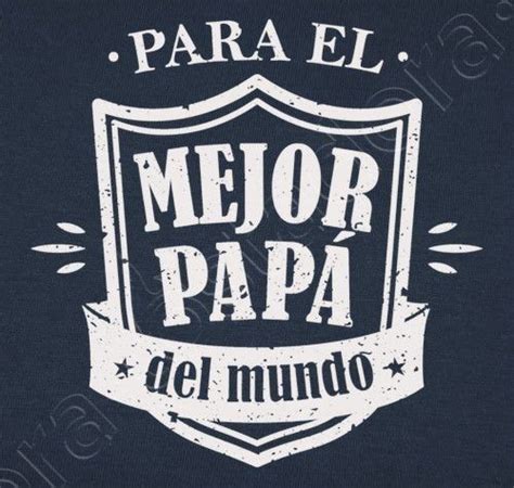 Pin De Norma Garcia Gil En D A Del Pap Feliz Dia De Los Padres