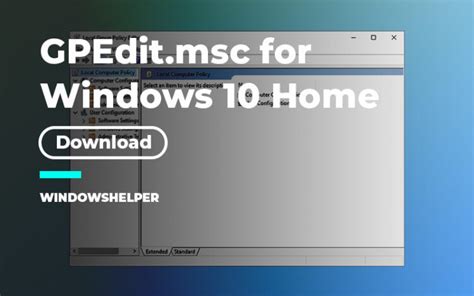 Download gpedit.msc for Windows 10 Home – WindowsHelper