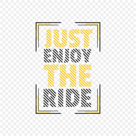 T Shirt Design Vector Hd Png Images Just Enjoy The Ride Typography T