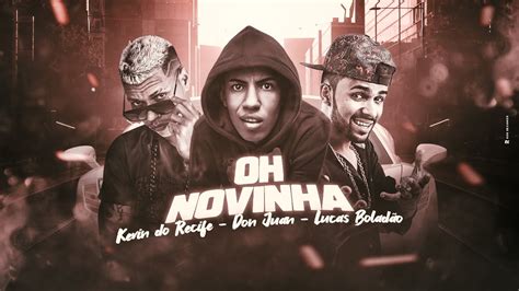 Kevin Do Recife Lucas Bolad O E Mc Don Juan Oh Novinha Remix