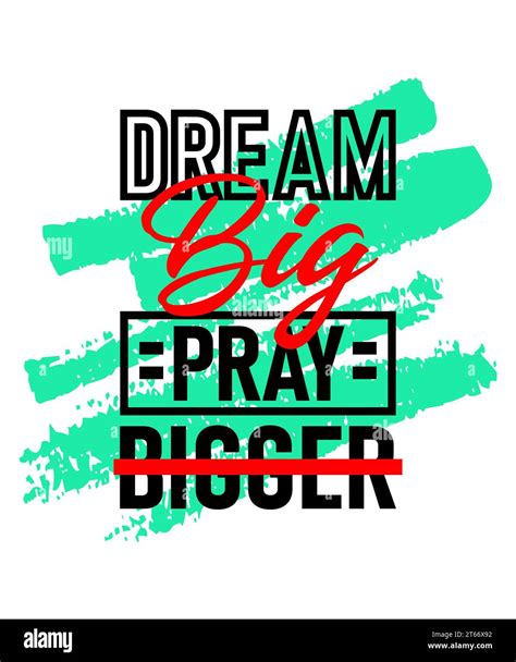 Dream Big Pray Bigger Motivational Inspirational Quote Design On Brush