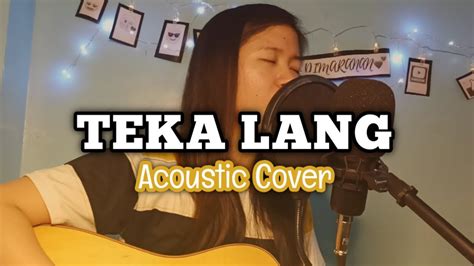 Teka Lang Emman Acoustic Cover Youtube