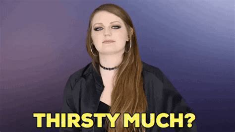 Thirsty Much GIFs - Get the best GIF on GIPHY