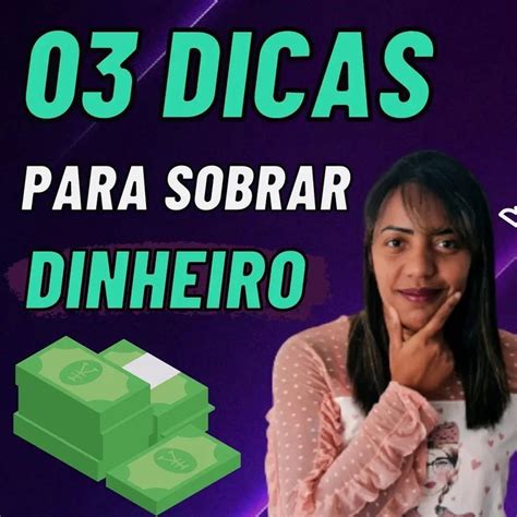 Dicas Para Sobrar Dinheiro Como Economizar Dinheiro Poupar