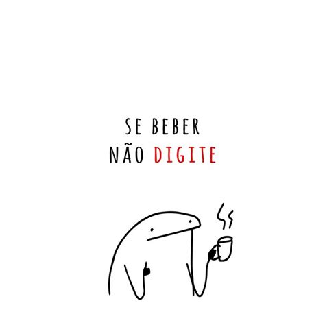 Capinha Flork Se Beber N O Digite Frases E Imagens Engra Adas