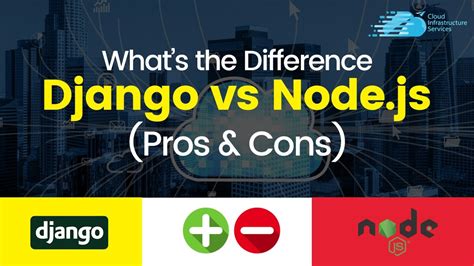 Django Vs Node Js Whats The Difference Pros And Cons Youtube