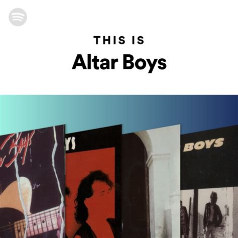 This Is Altar Boys Playlist By Spotify Spotify