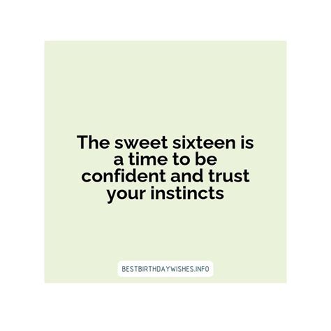 a quote that says the sweet sixteen is a time to be confident and trust ...