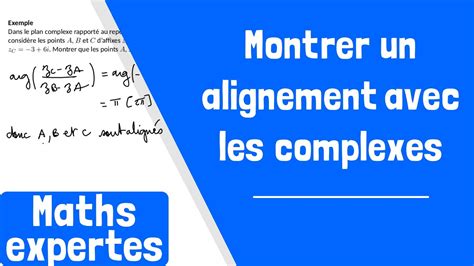 Comment Montrer Que Des Points Sont Align S Avec Les Nombres Complexes