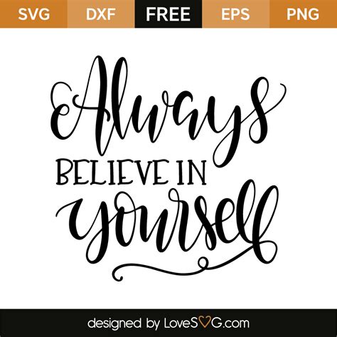 Always Believe In Yourself - Lovesvg.com