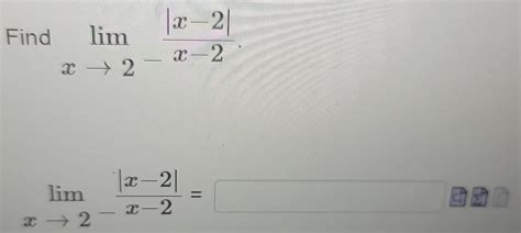 Solved Find Lim X → 2 I Lim X 2 X 2 X 2 X 2 X 2