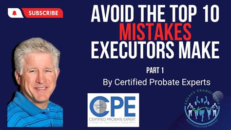 Avoid The Top 10 Mistakes Executors Make Part 1 Youtube