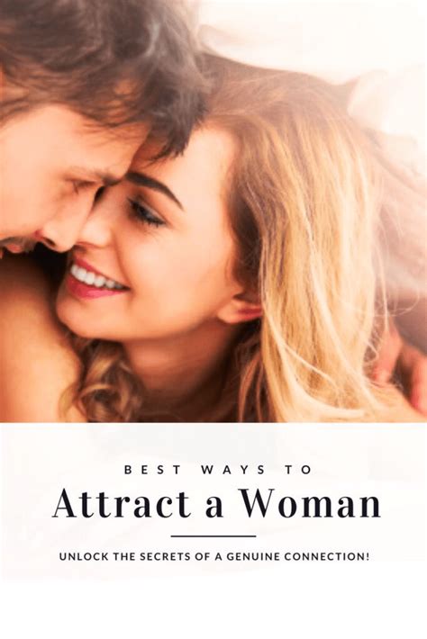 The Best Ways To Attract A Woman Unlocking The Secrets Of Genuine