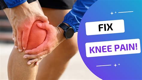 How To Fix Knee Pain Do S And Don Ts To Stop Knee Pain Youtube