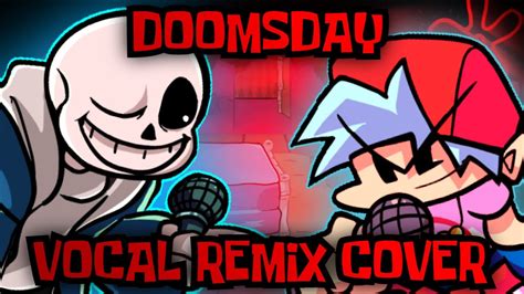 Vocals Remixed Doomsday But Sans And Bf Sings It Sub Special