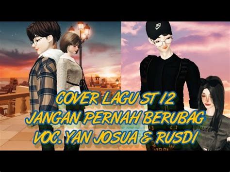 COVER LAGU JANGAN PERNAH BERUBAH ST 12 COVER YAN JOSUA DAN RUSDI