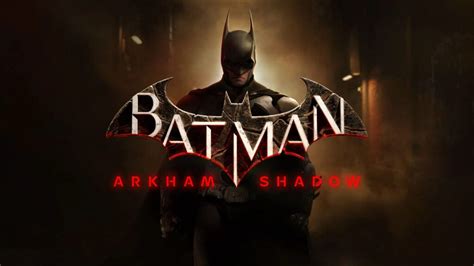 Batman Arkham Shadow Console A Comprehensive Guide To The Ultimate