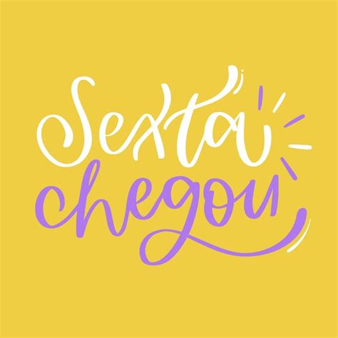 Sexta Chegou Sexta Feira Chegou Em Português Brasileiro Vetor De Letras De Mão Moderna Vetor