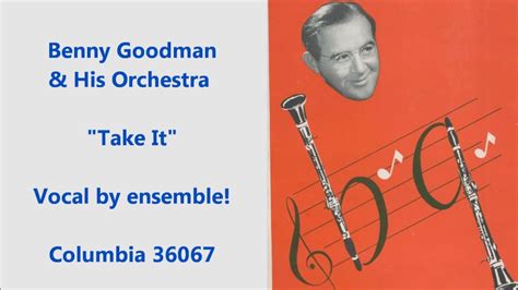 Benny Goodman And His Orchestra Take It Youtube