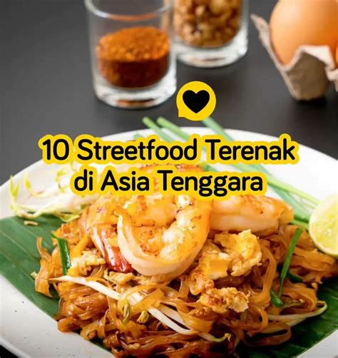 Streetfood Terenak Di Asia Tenggara Galeri Diposting Oleh Jalan Jajan