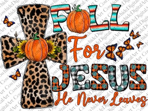 Fall For Jesus He Never Leaves Pngfall Cross Pngpumpkin Etsy