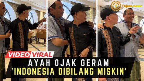 Ayah Ojak Geram Indonesia Dibilang Miskin Youtube