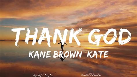 Kane Brown Katelyn Brown Thank God Lyrics Bean Music Youtube