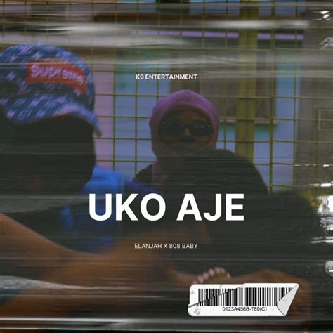 Uko Aje Single By Elanjah Spotify