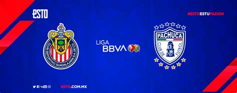 Chivas Vs Pachuca Horario Fecha Y Transmisión Liga Mx Jornada 11