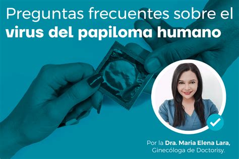 Preguntas Frecuentes Sobre El Virus Del Papiloma Humano Doctorisy