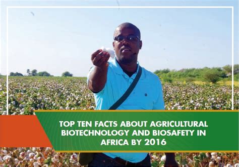 Top Ten Facts About About Agricultural Biotechnology And Biosafety In