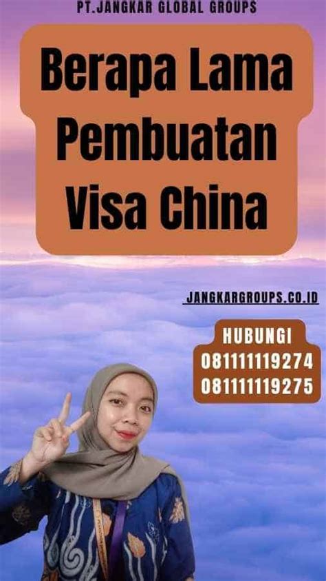 Berapa Lama Pembuatan Visa China Jangkar Global Groups