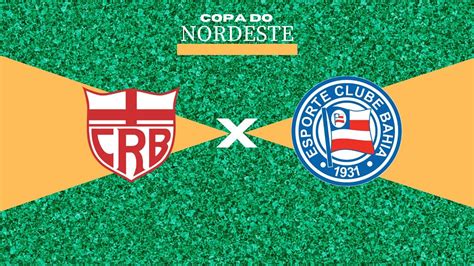 Crb X Bahia Copa Do Nordeste Ao Vivo Youtube