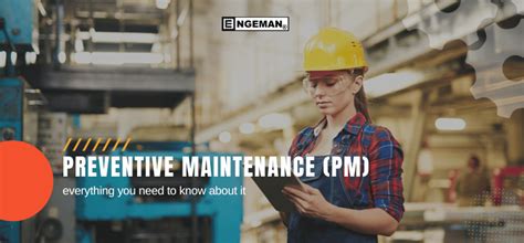 Preventive Maintenance Pm Everything You Need To Know About It Engeman® Maintenance