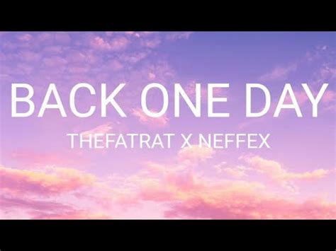 TheFatRat X NEFFEX Back One Day Lyrics YouTube