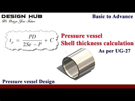 Pressure Vessel Shell Thickness Calculation As Per Ug Part Youtube