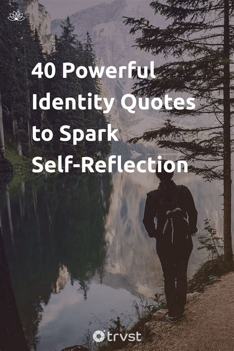 44 Powerful Identity Quotes To Spark Self Reflection 2024 Identity