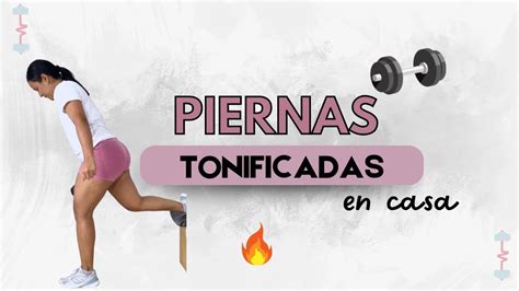 Piernas Fuertes Y Tonificadas Día 17 Rutina De Piernas En Casa Youtube