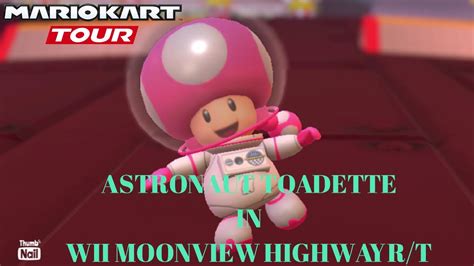 Mario Kart Tour Astronaut Toadette In Wii Moonview Highway R T Youtube