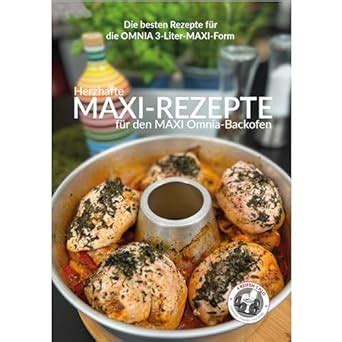 Herzhafte MAXI REZEPTE Aus Dem MAXI Omnia Backofen 4 Reifen 1 Klo 4