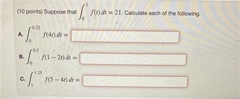 Solved Points Suppose That F T Dt Calculate Each Chegg