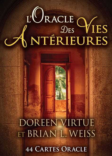 L oracle des vies antérieures Doreen VIRTUE Brian WEISS