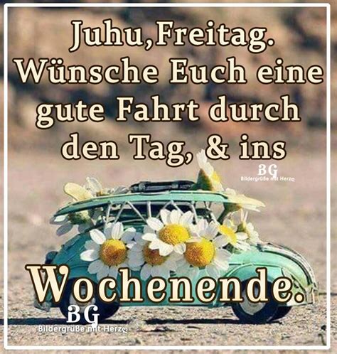 Friday Weekend Sch Nes Wochenende Zitate Juhu Freitag Gute Fahrt