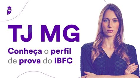 Concurso Tj Mg Conhe A O Perfil De Prova Do Ibfc Youtube