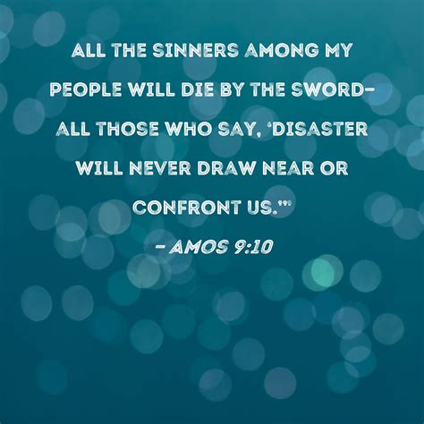 Amos 9:10 All the sinners among My people will die by the sword--all ...