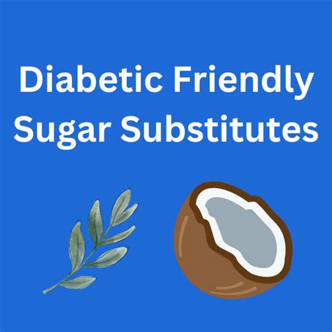 What Are The 7 Best Sugar Substitutes For Diabetes