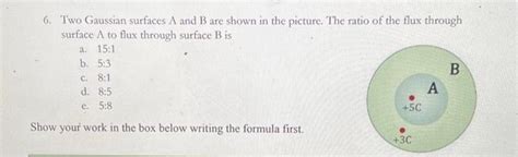 Solved 6. Two Gaussian surfaces A and B are shown in the | Chegg.com